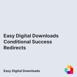 Easy Digital Downloads Conditional Success Redirects