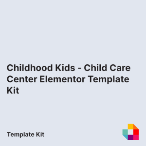 Childhood Kids - Child Care Center Elementor Template Kit