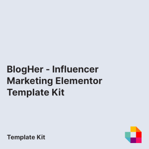 BlogHer - Influencer Marketing Elementor Template Kit