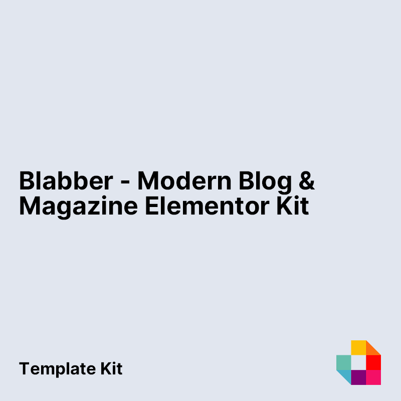 Blabber - Modern Blog & Magazine Elementor Template Kit