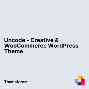 Uncode - Creative & WooCommerce WordPress Theme