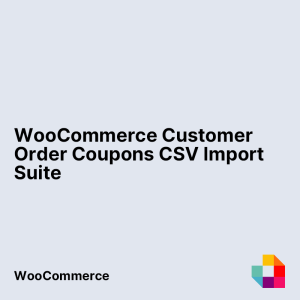 WooCommerce Customer Order Coupons CSV Import Suite