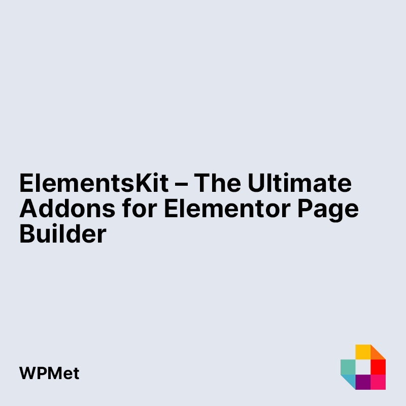 ElementsKit – The Ultimate Addons for Elementor Page Builder
