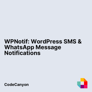 WPNotif: WordPress SMS & WhatsApp Message Notifications