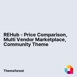 REHub - Price Comparison, Multi Vendor Marketplace, Affiliate Marketing, Community Theme
