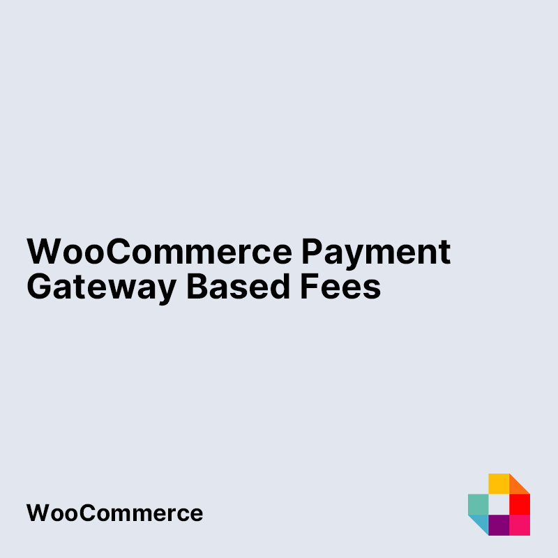 WooCommerce Payment Gateway Based Fees