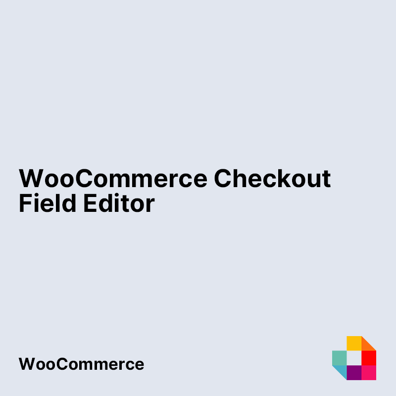 WooCommerce Checkout Field Editor