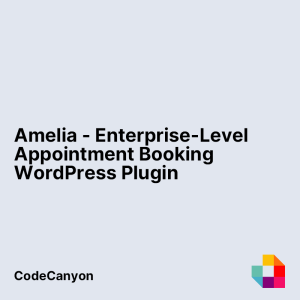 Amelia - Enterprise-Level Appointment Booking WordPress Plugin