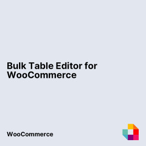 Bulk Table Editor for WooCommerce