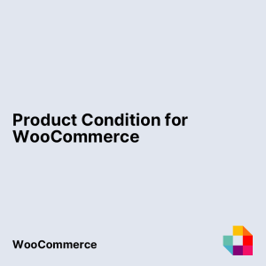 Product Condition for WooCommerce