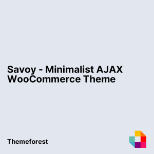 Savoy - Minimalist AJAX WooCommerce Theme