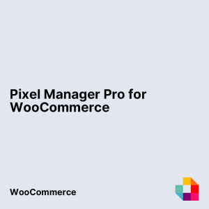 Pixel Manager Pro for WooCommerce