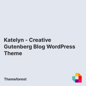 Katelyn - Creative Gutenberg Blog WordPress Theme