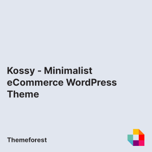 Kossy - Minimalist eCommerce WordPress Theme