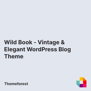 Wild Book - Vintage & Elegant WordPress Blog Theme