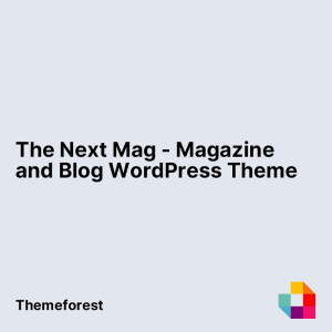 The Next Mag - Magazine and Blog WordPress Theme