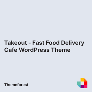 Takeout - Fast Food Delivery Cafe WordPress Theme
