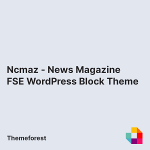 Ncmaz - News Magazine FSE WordPress Block Theme