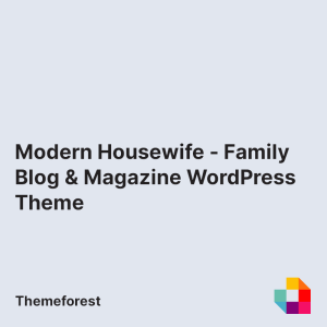 Modern Housewife - Family Blog & Magazine WordPress Theme