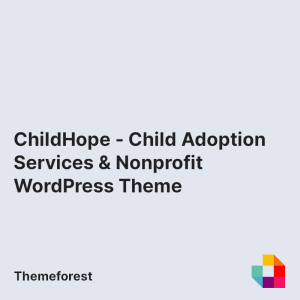 ChildHope - Child Adoption Services & Nonprofit WordPress Theme