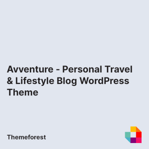 Avventure - Personal Travel & Lifestyle Blog WordPress Theme