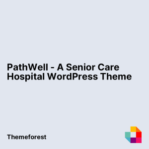 PathWell - A Senior Care Hospital WordPress Theme