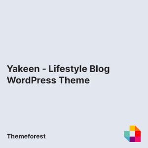 Yakeen - Lifestyle Blog WordPress Theme