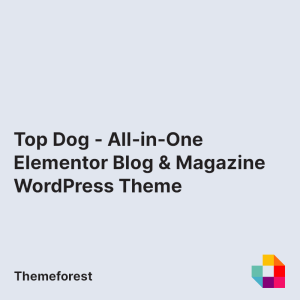 Top Dog - All-in-One Elementor Blog & Magazine WordPress Theme