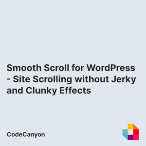 Smooth Scroll for WordPress — Site Scrolling without Jerky and Clunky Effects