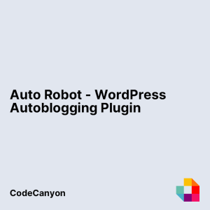 Auto Robot - WordPress Autoblogging Plugin