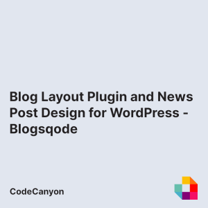 Blog Layout Plugin and News Post Design for WordPress - Blogsqode