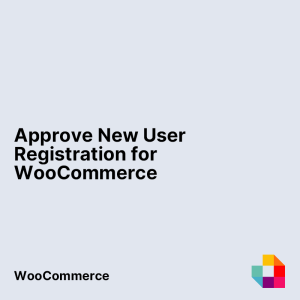 Approve New User Registration for WooCommerce