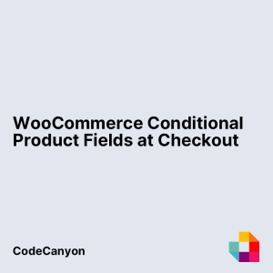 WooCommerce Conditional Product Fields at Checkout