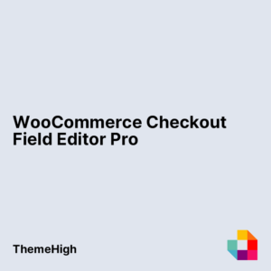 WooCommerce Checkout Field Editor Pro