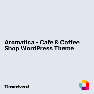 Aromatica - Cafe & Coffee Shop WordPress Theme