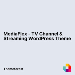 MediaFlex - TV Channel & Streaming WordPress Theme