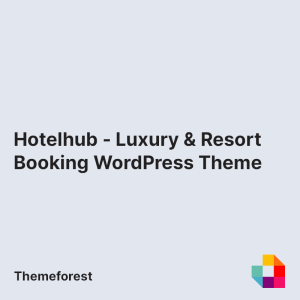 Hotelhub - Luxury & Resort Booking WordPress Theme